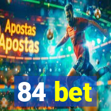 84 bet